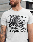 Born Criminal' Shirt
