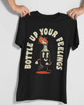 Bottle Up Your Feelings' Shirt