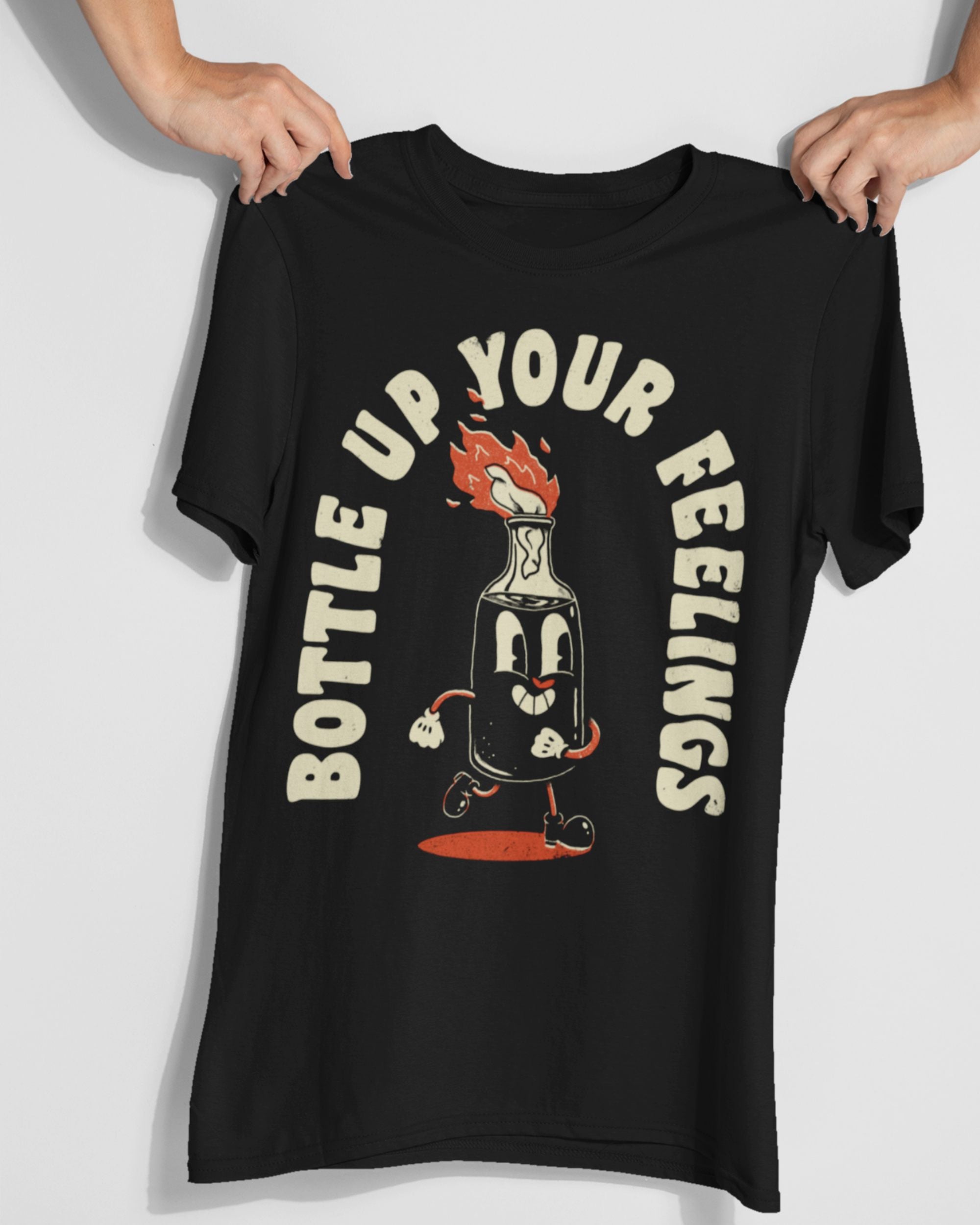 Bottle Up Your Feelings' Shirt