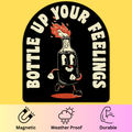 Bottle Up Your Feelings' Bumper Magnet