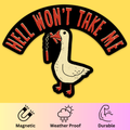 Hell Won't Take Me' Bumper Magnet