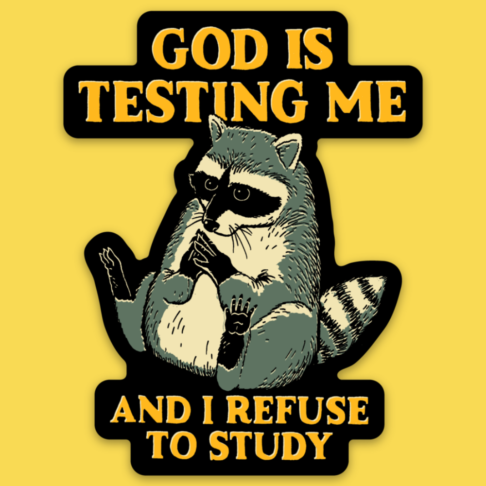 God Is Testing Me' Sticker