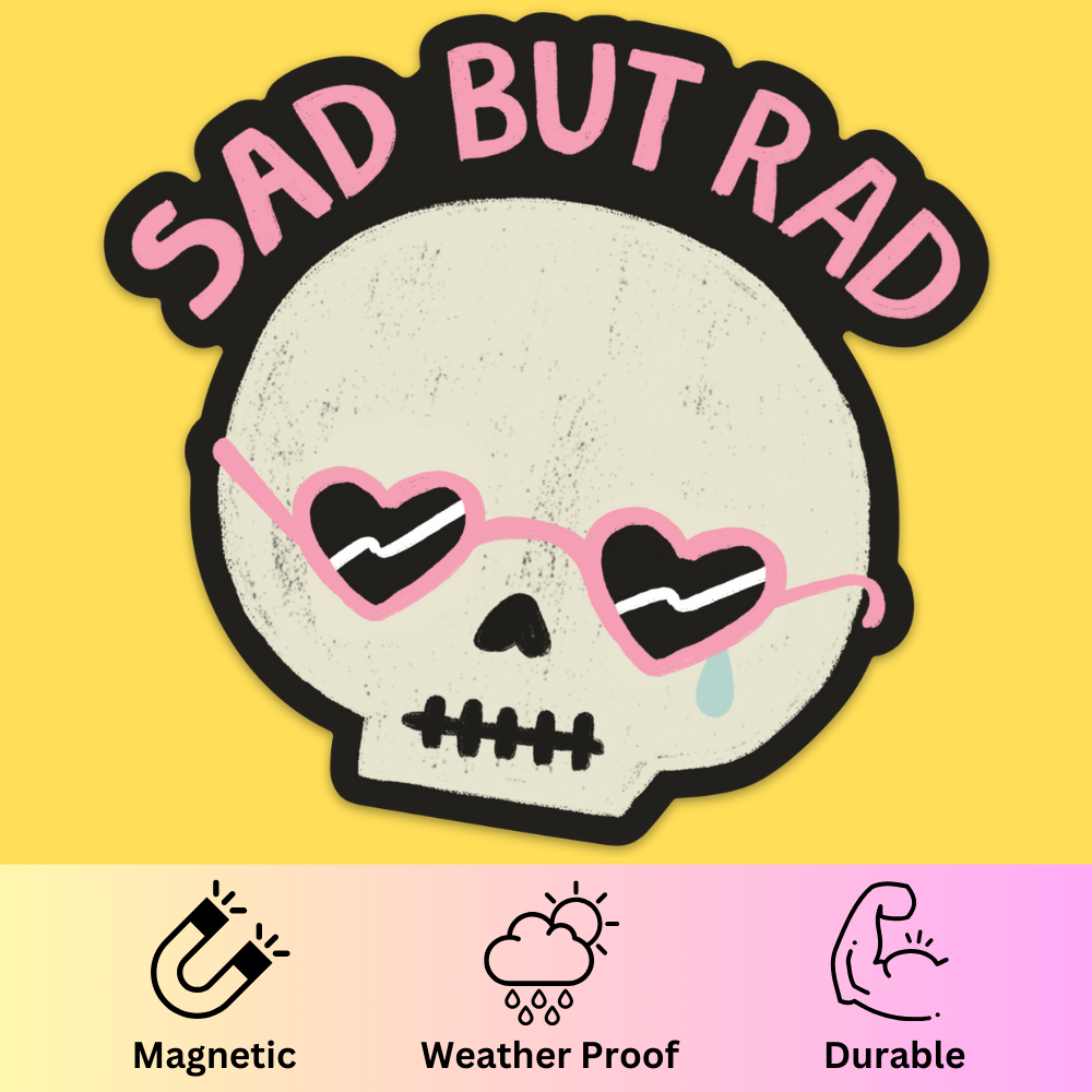 Sad But Rad' Bumper Magnet