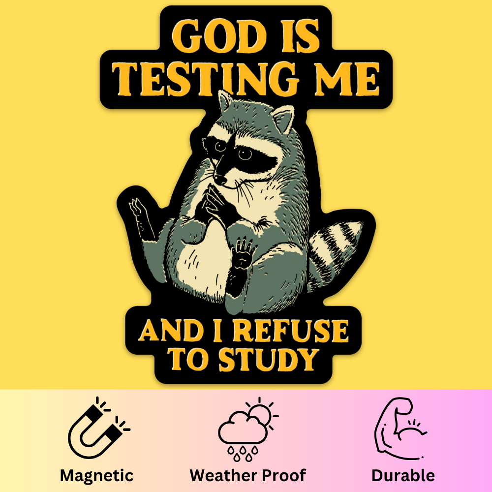 God Is Testing Me' Bumper Magnet