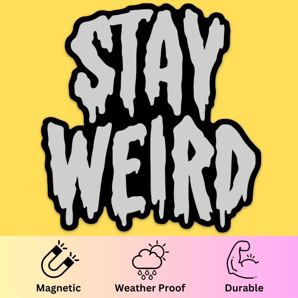 Stay Weird' Bumper Magnet