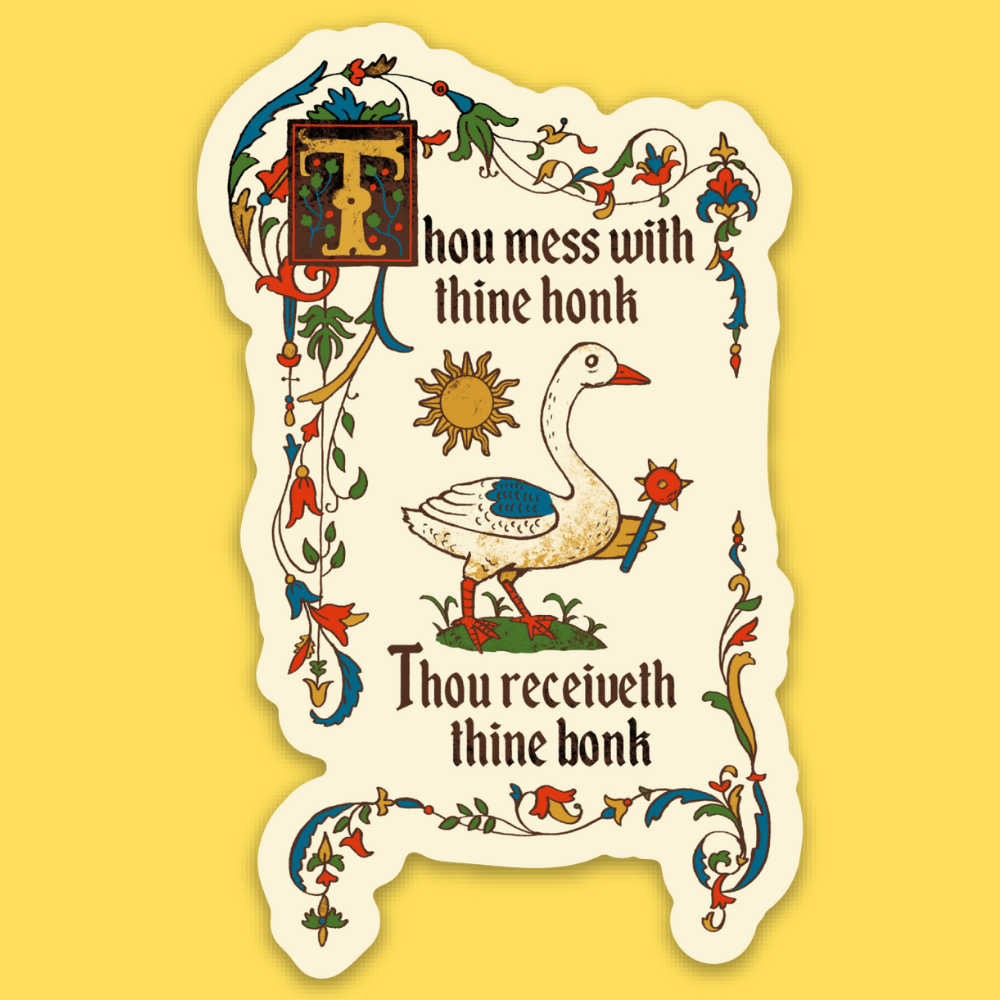 Mess With Thine Honk' Sticker