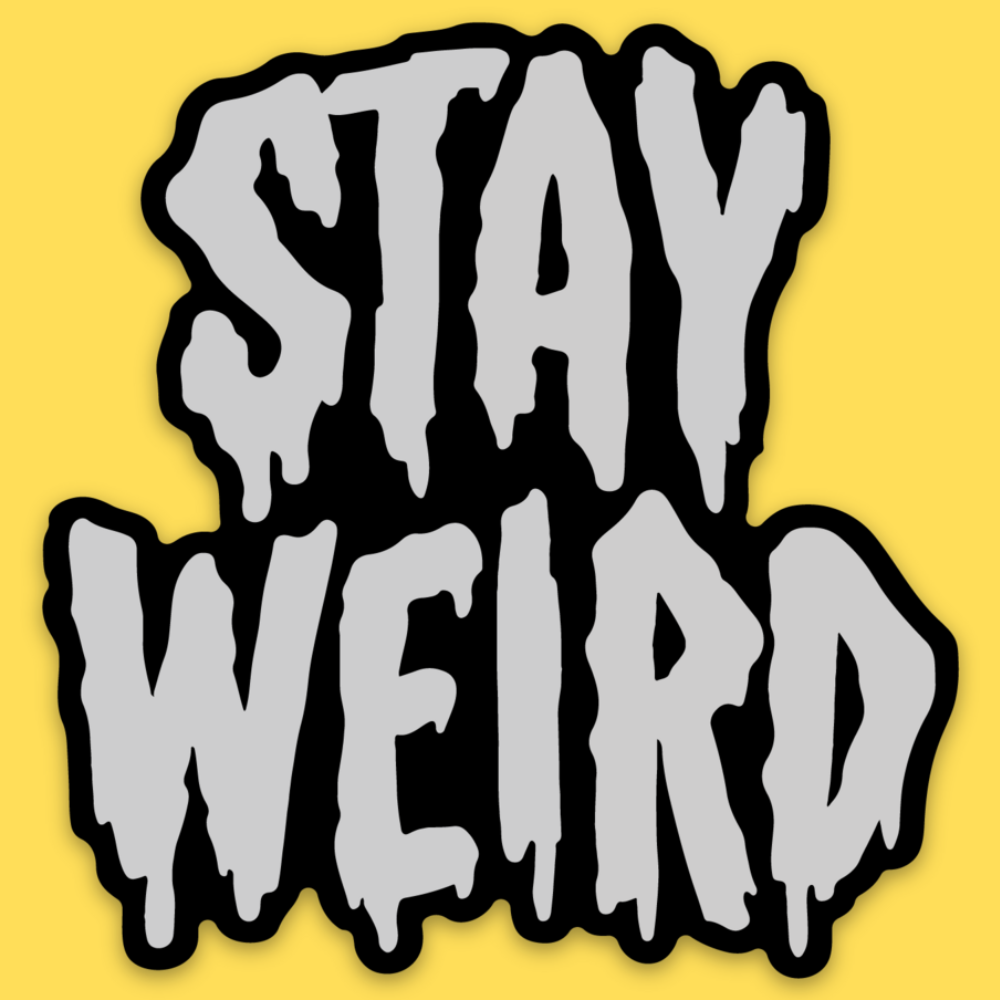 Stay Weird' Sticker