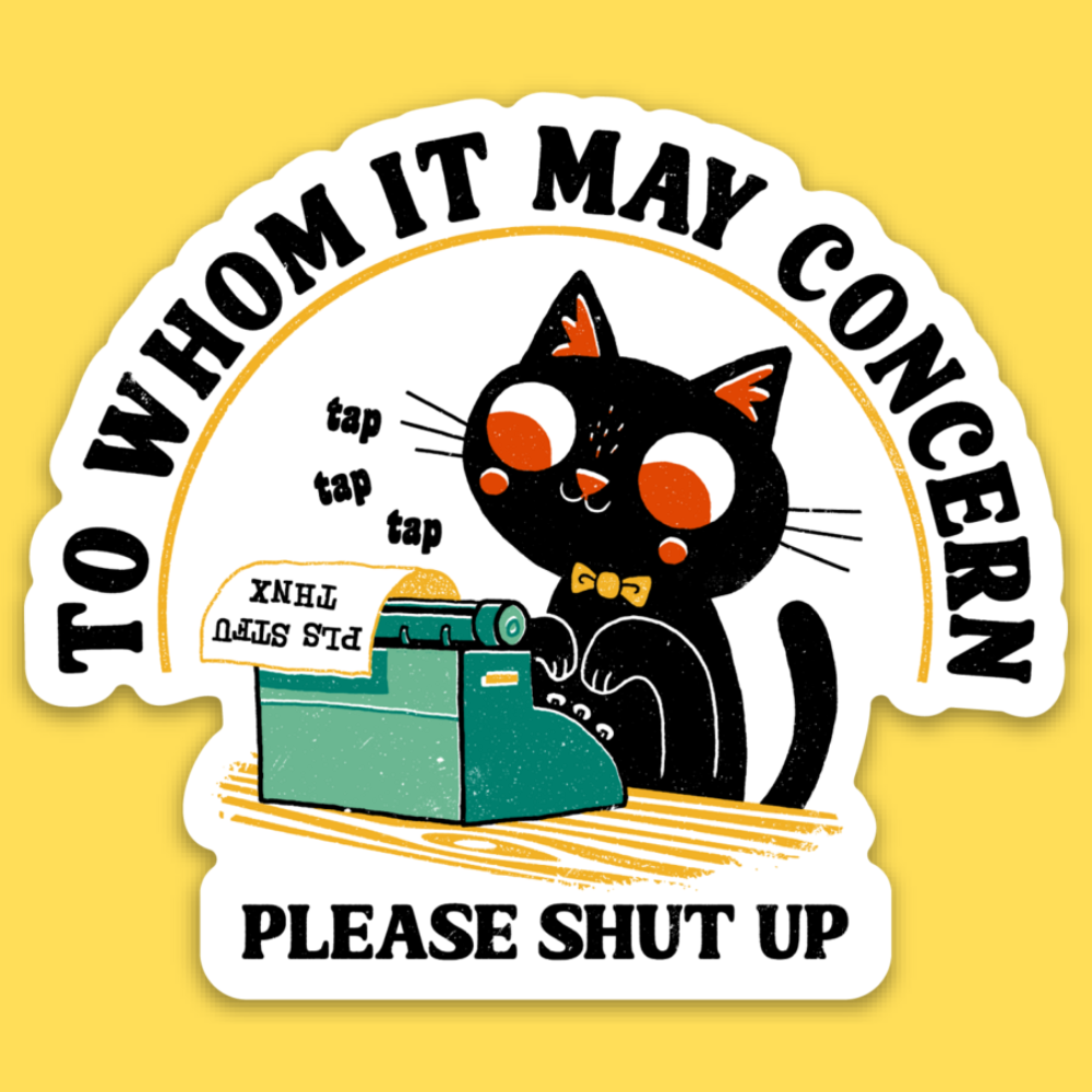 To Whom It May Concern' Sticker