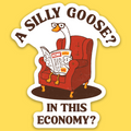 A Silly Goose' Sticker