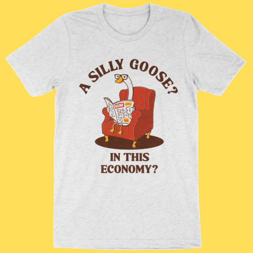A Silly Goose' Shirt