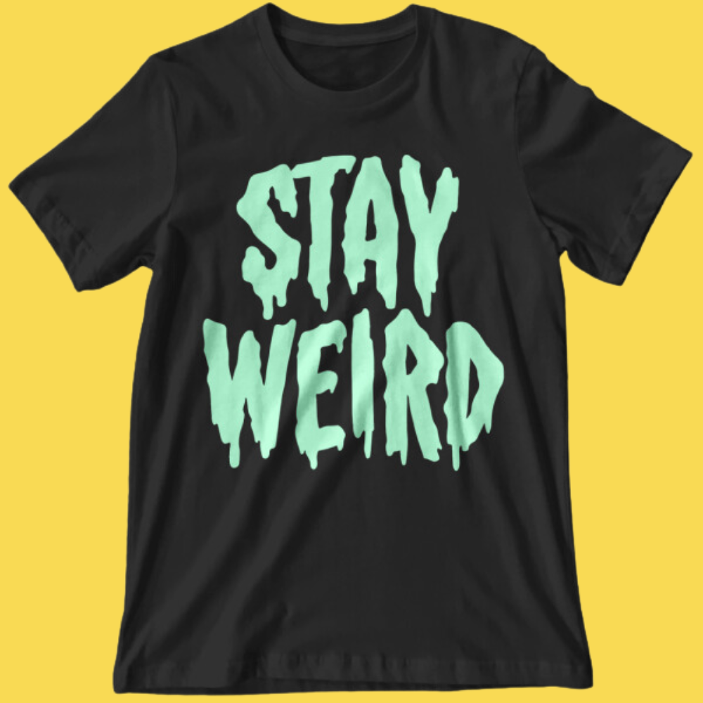 Stay Weird' Glow in the Dark Shirt