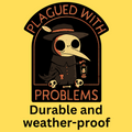 Plagued With Problems' Bumper Sticker