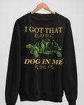 Got That Dog' Sweatshirt