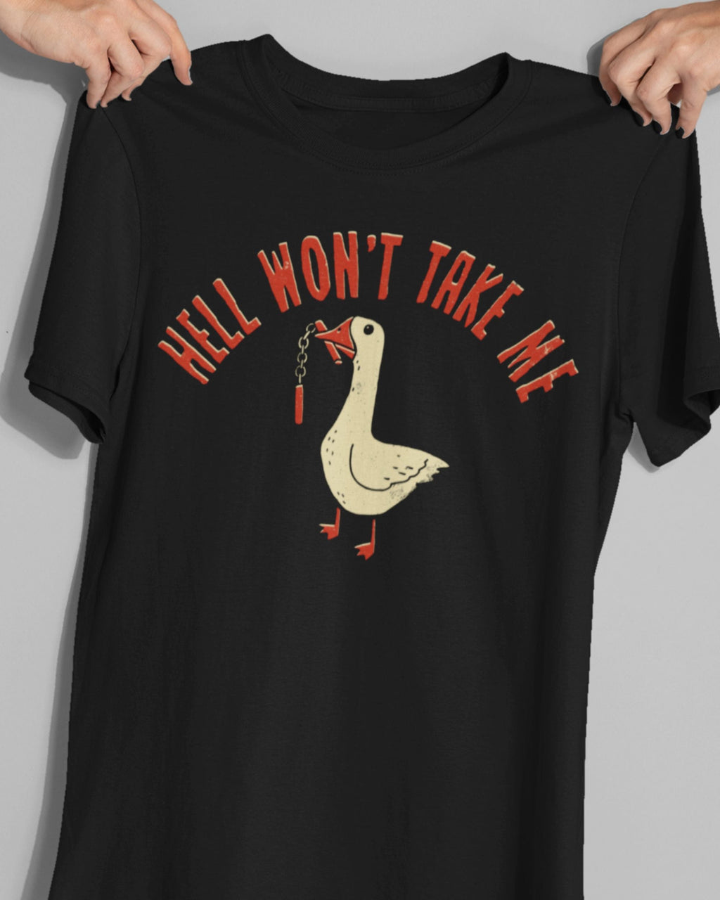 Hell Won't Take Me' Shirt
