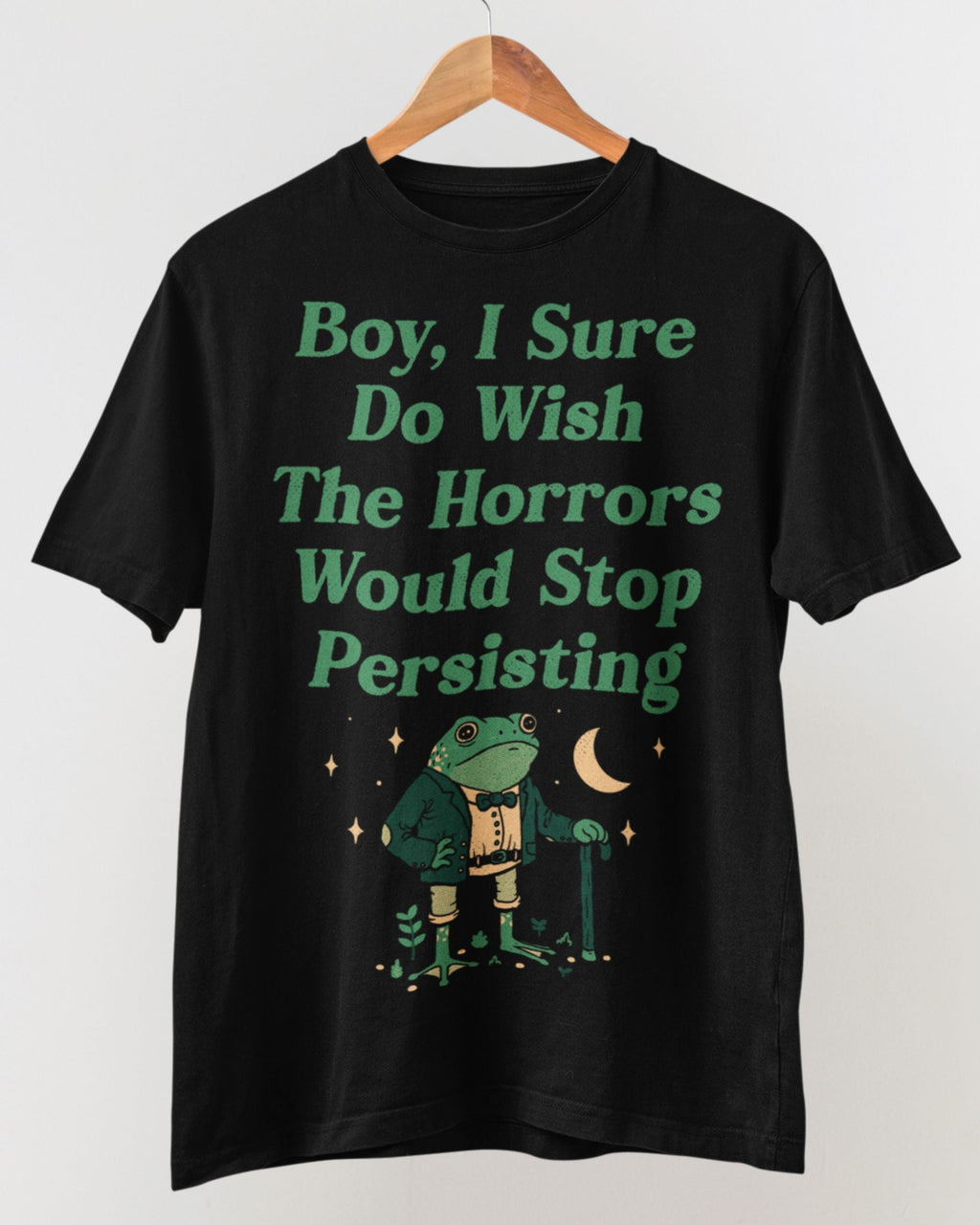 Horrors Are Still Persisting' Shirt
