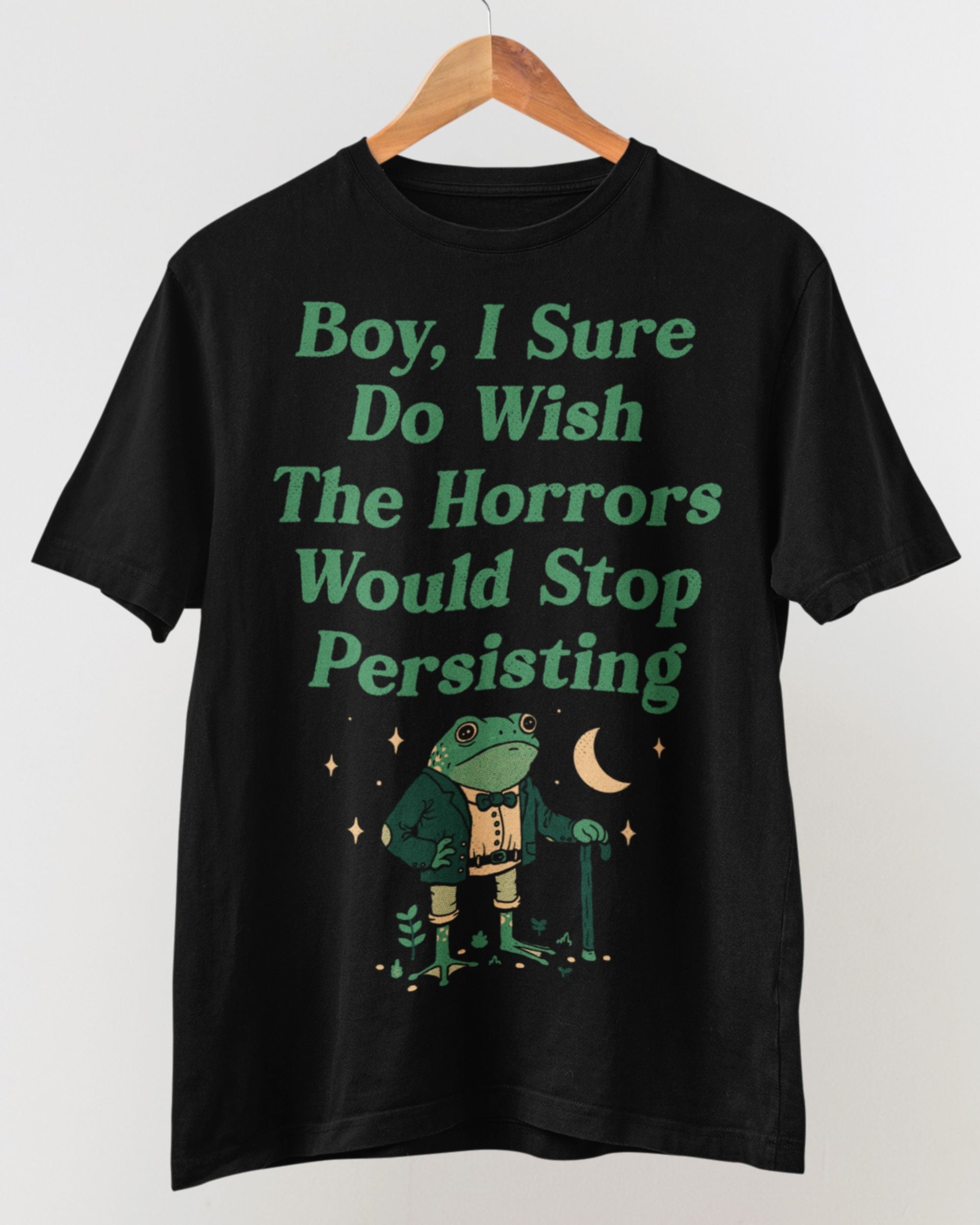 Horrors Are Still Persisting' Shirt