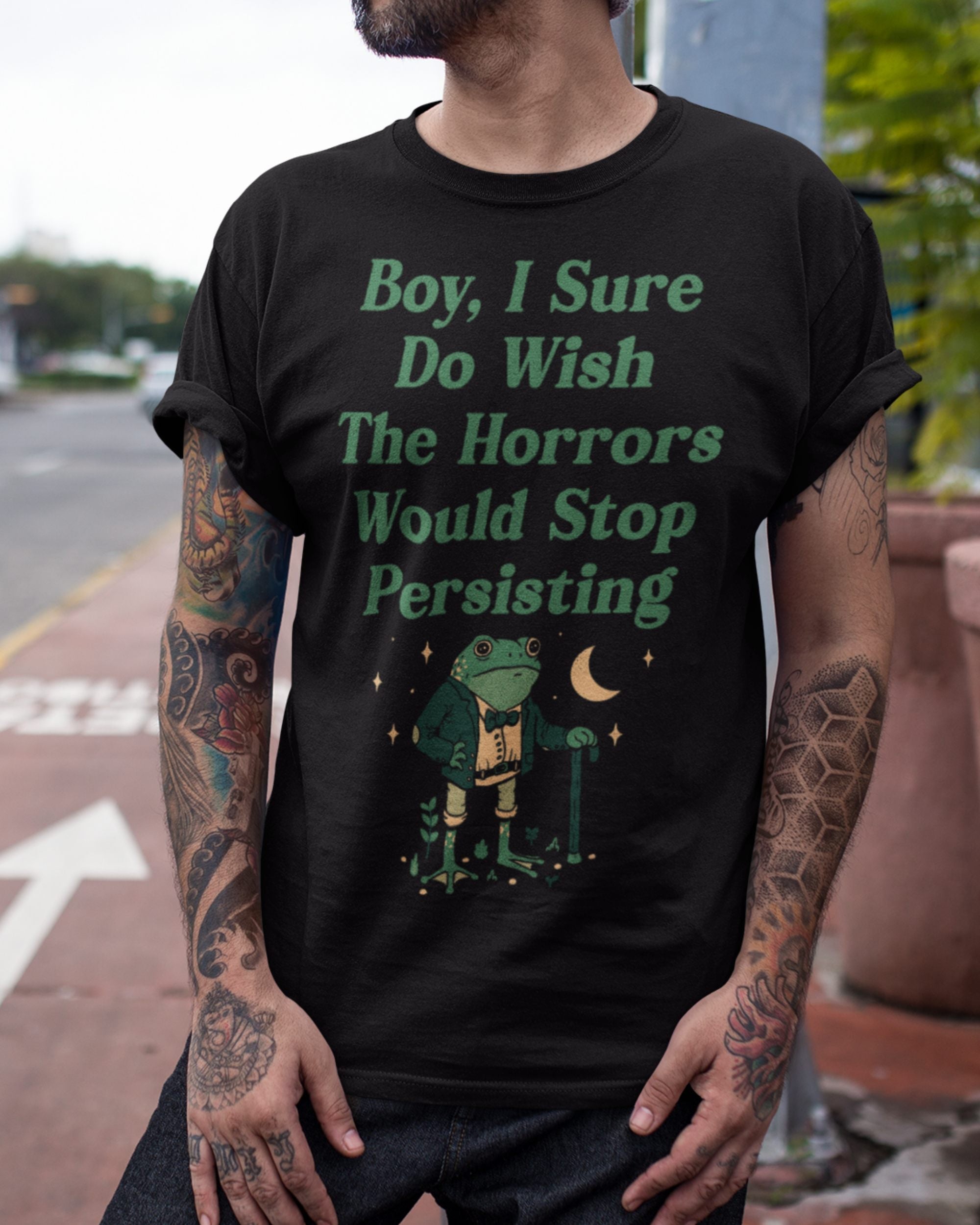 Horrors Are Still Persisting' Shirt