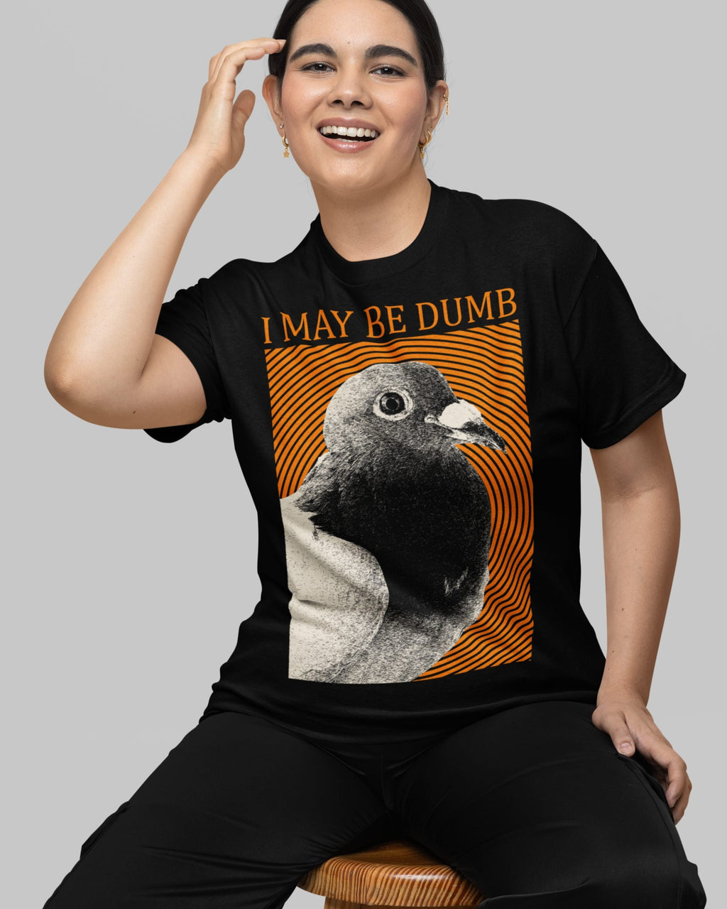 May Be Dumb' Shirt