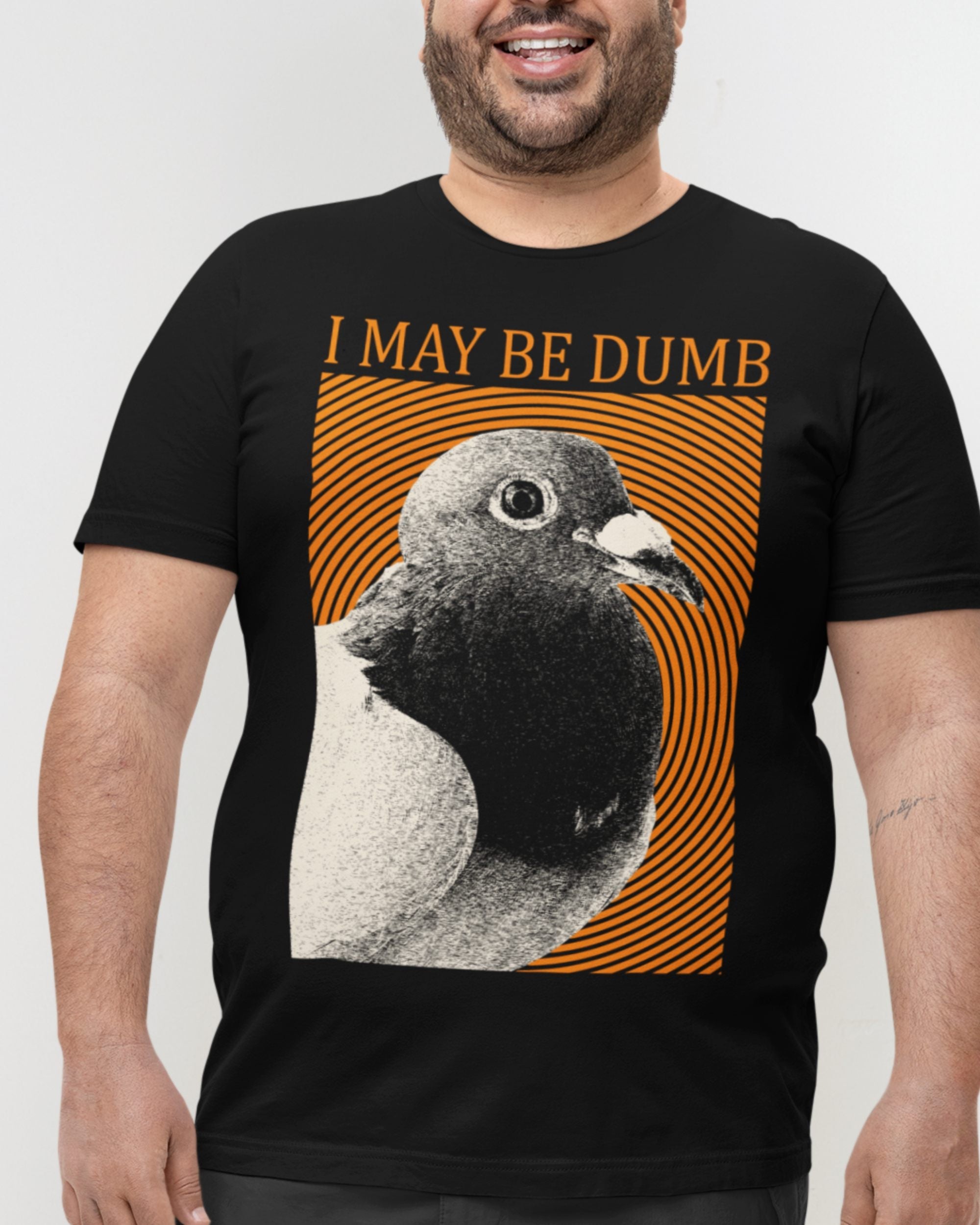 May Be Dumb' Shirt