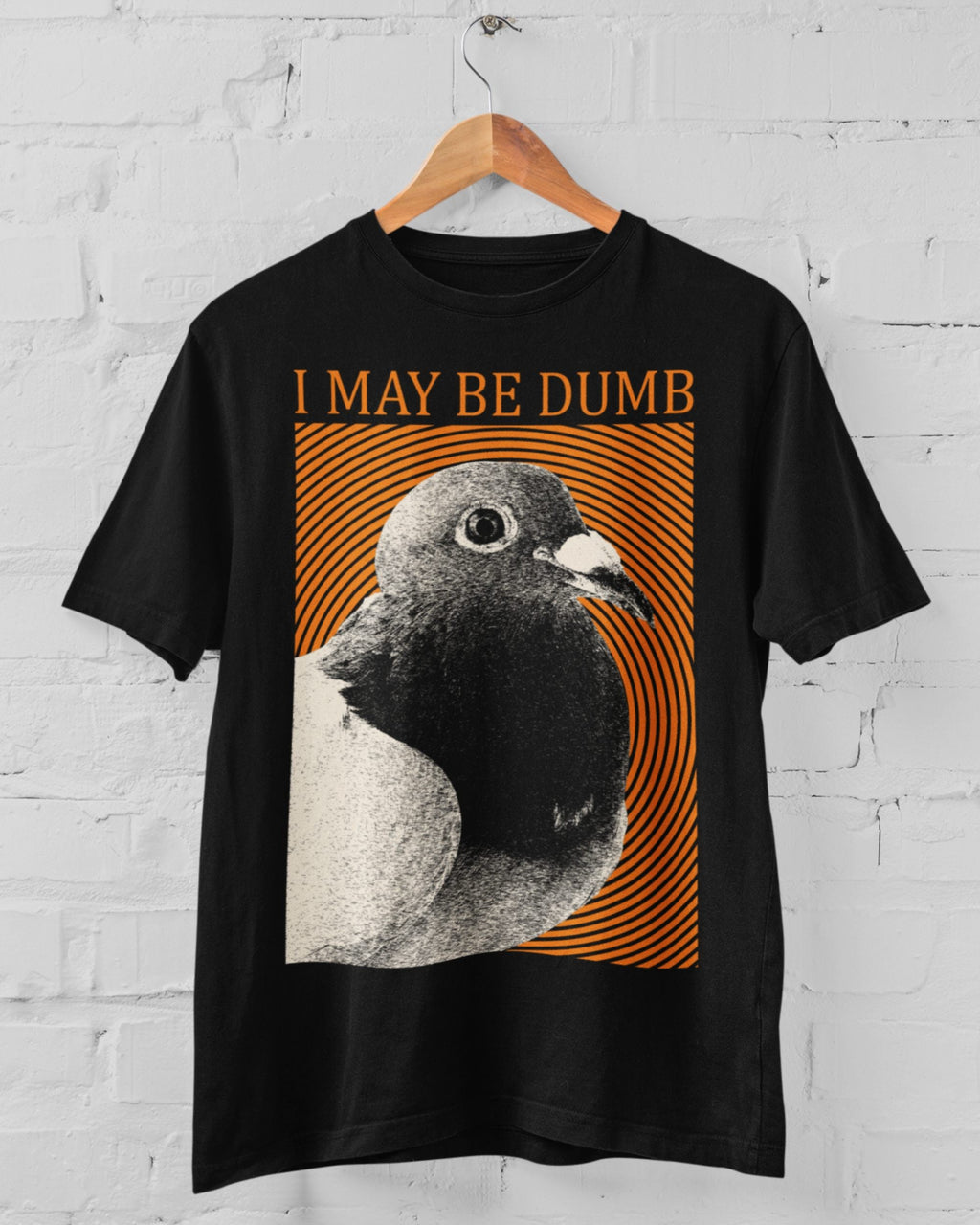 May Be Dumb' Shirt