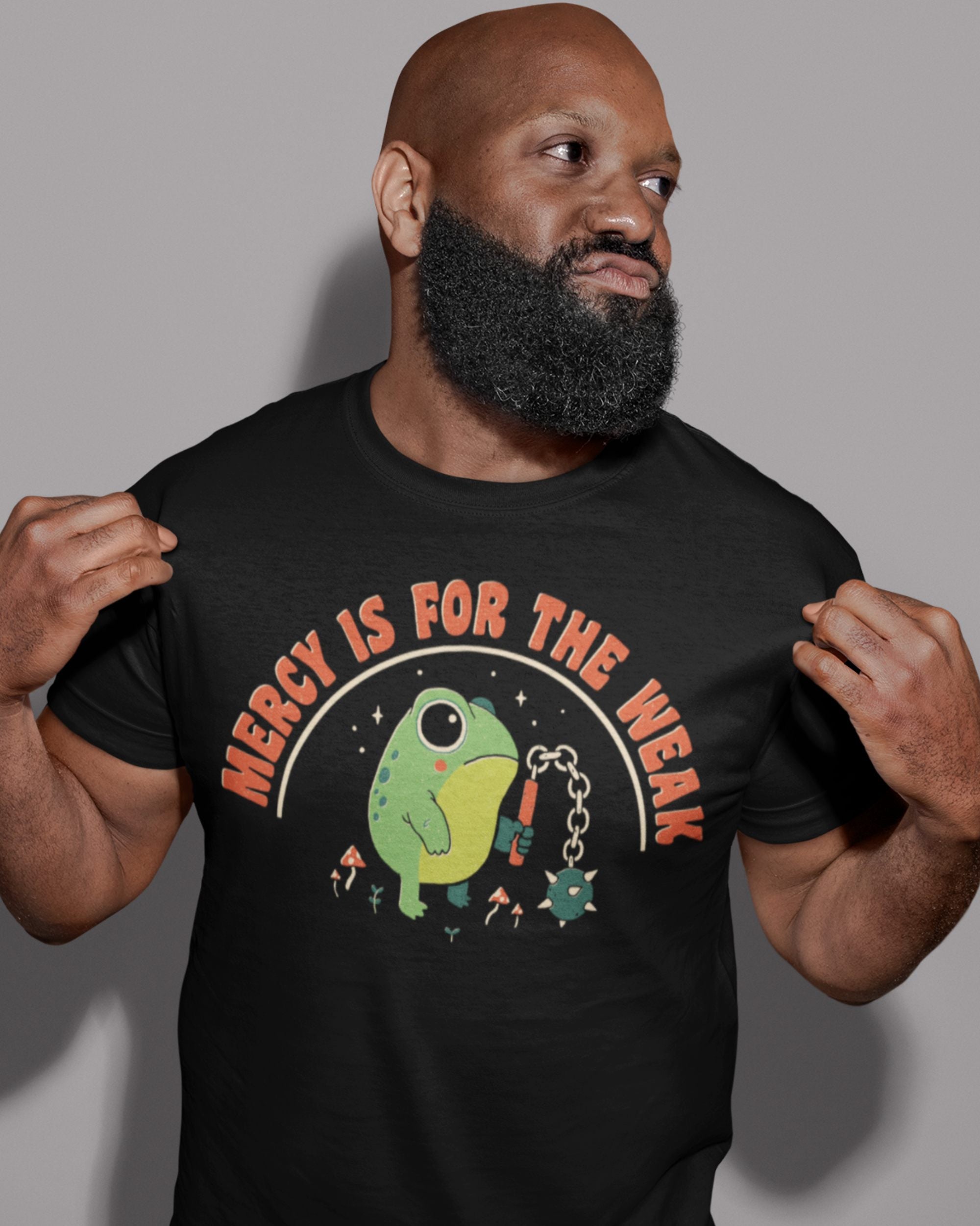 Mercy Is For The Weak' Shirt