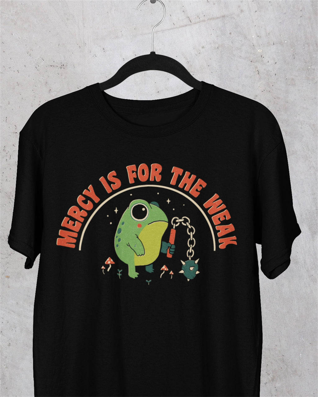 Mercy Is For The Weak' Shirt
