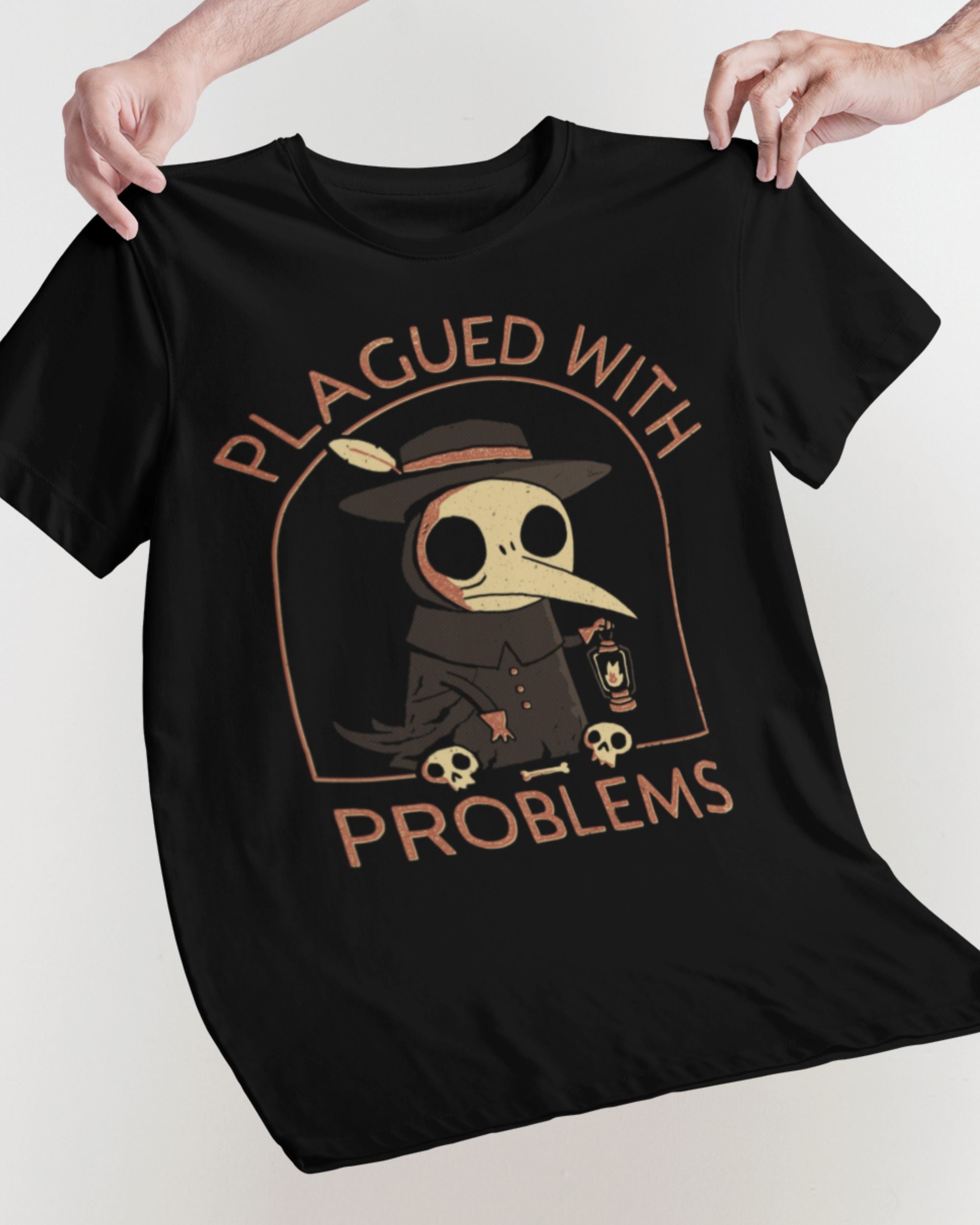 Plagued With Problems' Shirt