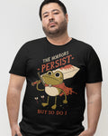The Horrors Persist' Shirt