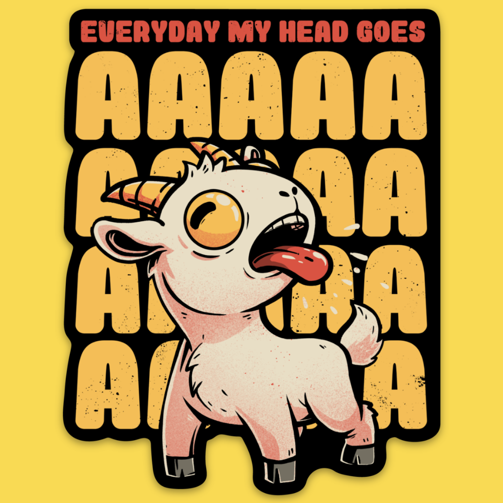 My Head Goes' Sticker