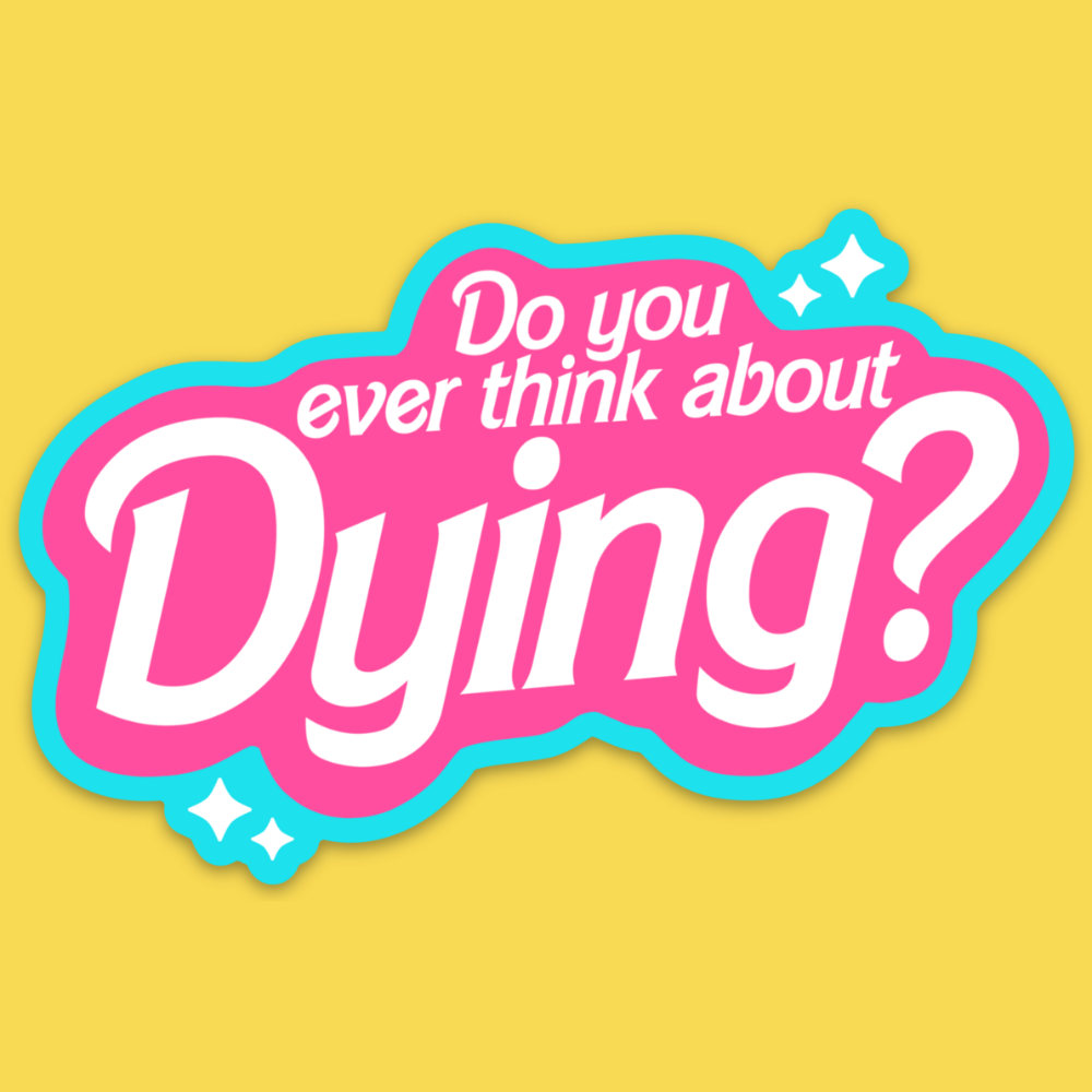 Think About Dying' Sticker