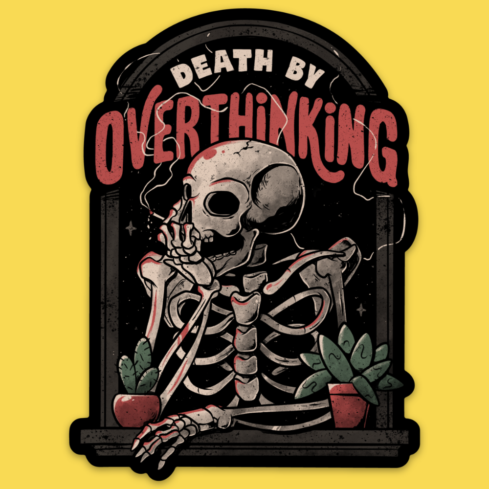 Death By Overthinking' Sticker
