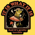 It Is What It Is' Sticker