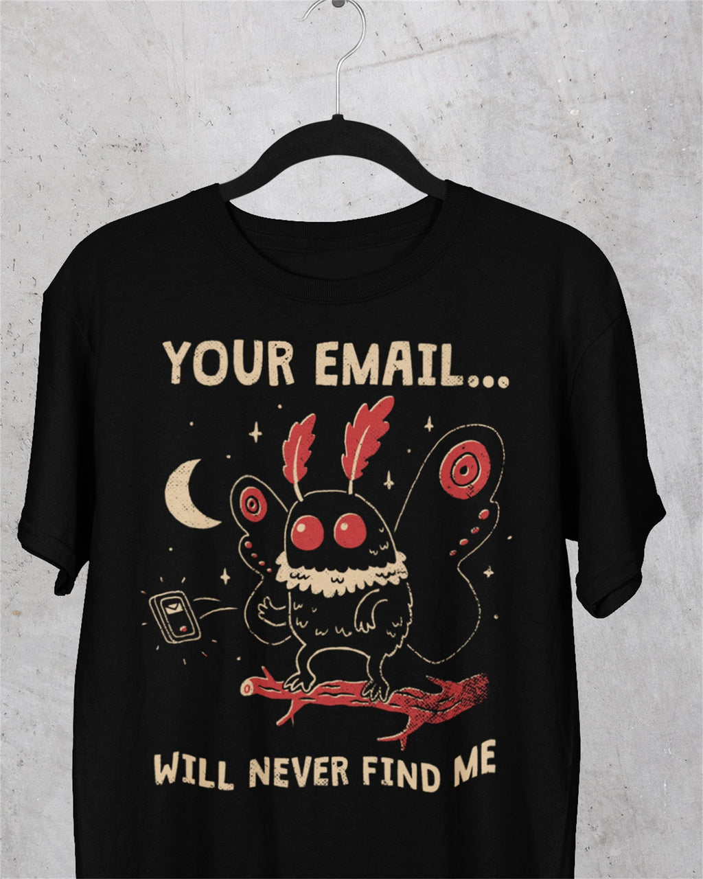 Your Email Will Never Find Me' Shirt