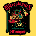 Microplastics Make Me Stronger' Sticker