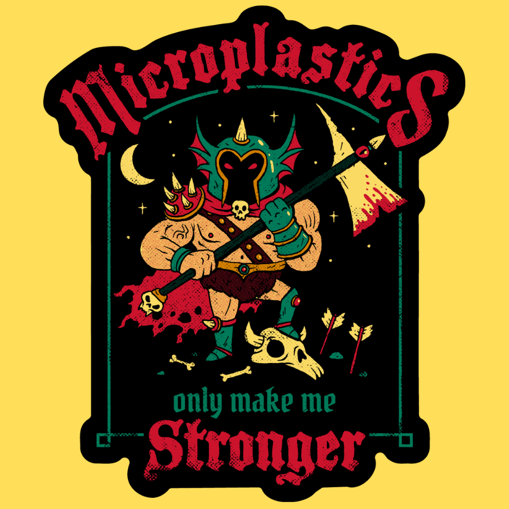Microplastics Make Me Stronger' Sticker